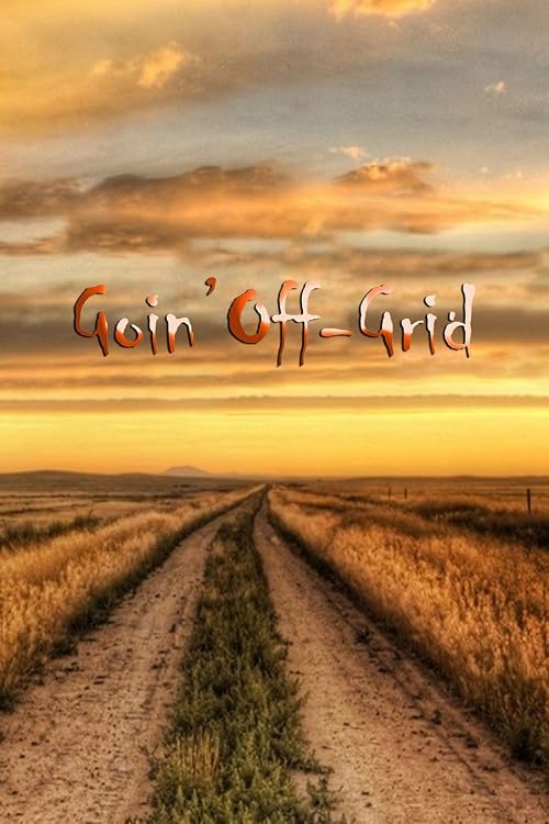 Goin' Off Grid