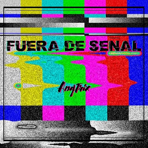 AngTrix: Fuera de Señal