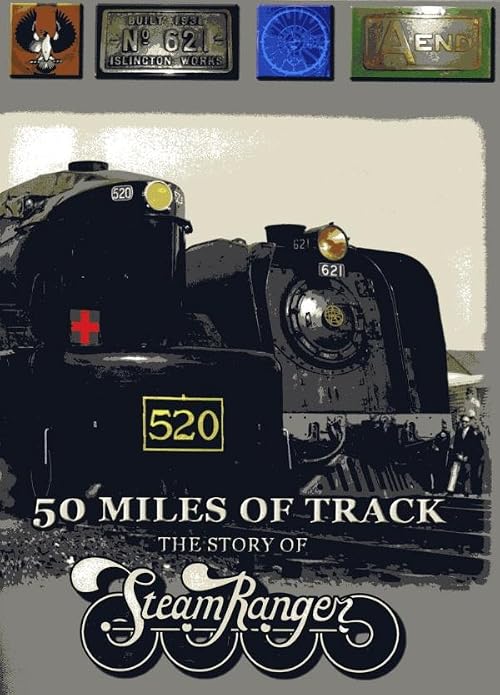 50 Miles of Track: The Story of SteamRanger