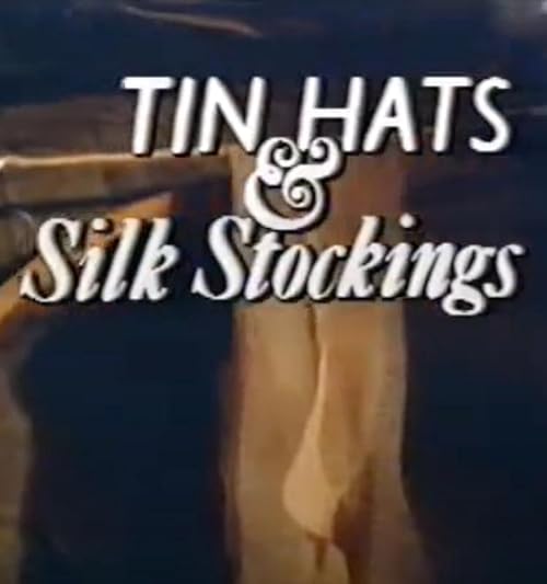 Tin Hats and Silk Stockings