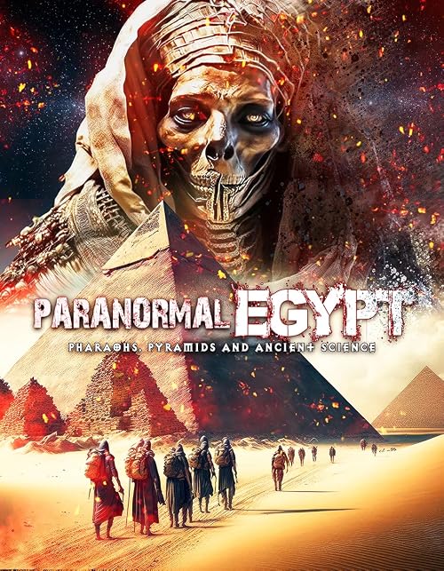 Paranormal Egypt: Pharaohs, Pyramids and Ancient Science