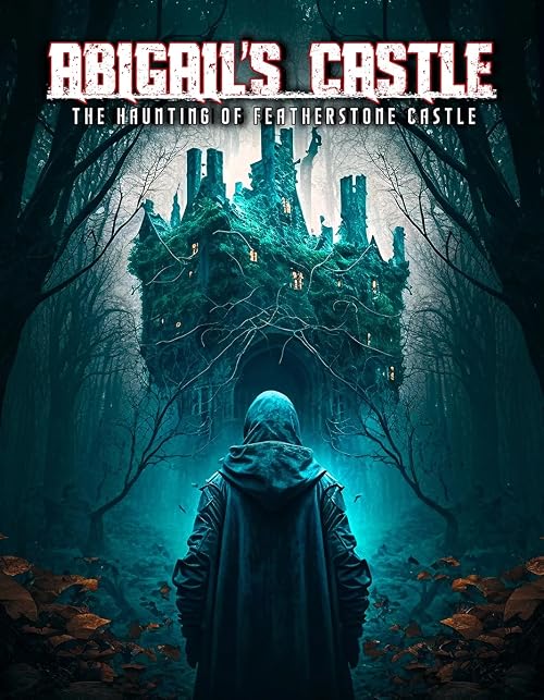 Abigail's Castle: The Haunting of Featherstone Castle