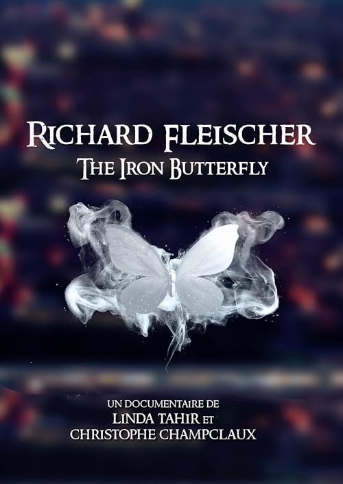 Richard Fleischer: The Iron Butterfly