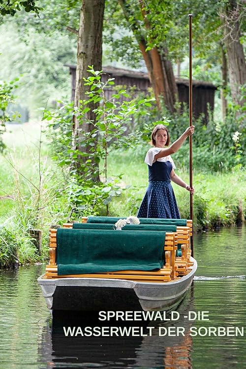 Spreewald - Die Wasserwelt der Sorben