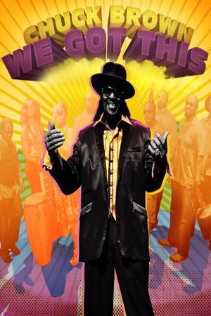 Chuck Brown: We Got This