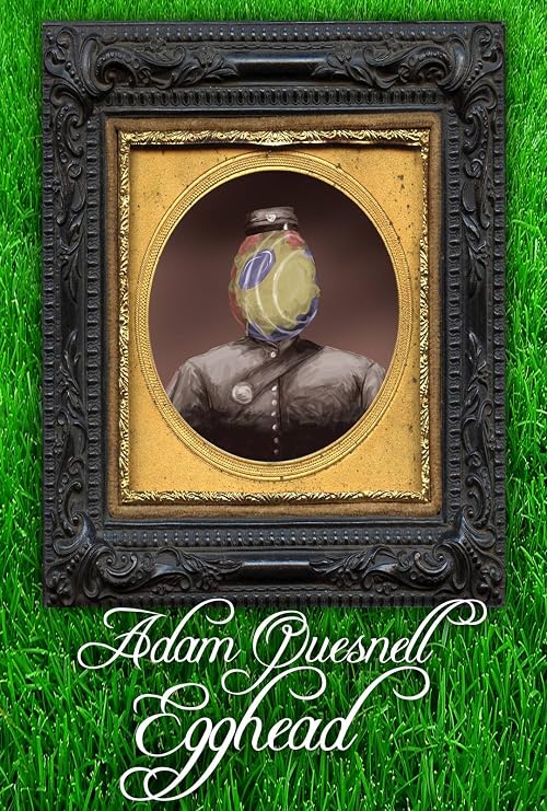 Adam Quesnell: Egghead