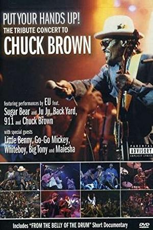 Put Your Hands Up!: The Tribute Concert to Chuck Brown