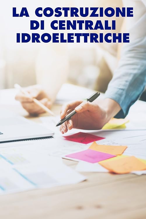 La costruzione di centrali idroelettriche