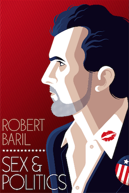 Robert Baril: Sex & Politics