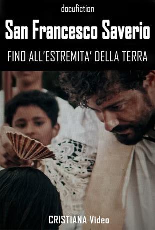 Saint Francis Xavier: To the End of the World