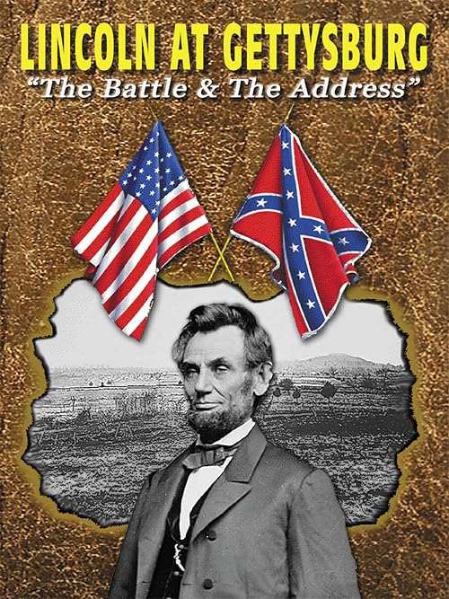 Lincoln at Gettysburg - The Battle & The Address