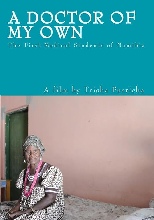 A Doctor of My Own: The First Medical Students of Namibia