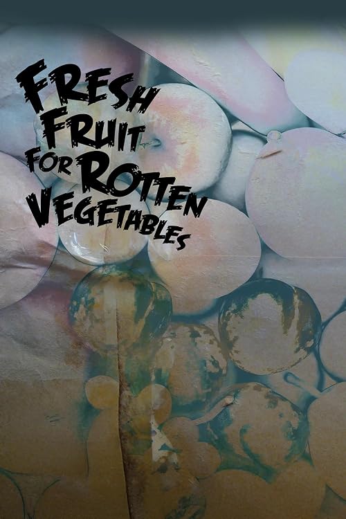 Fresh Fruit for Rotten Vegetables