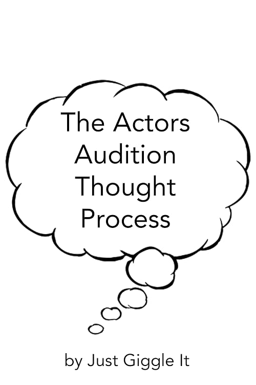 The Actor's Audition Thought Process