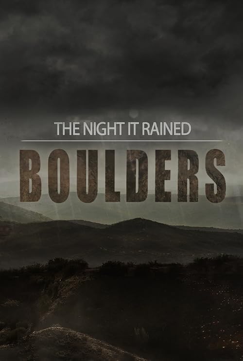 The Night It Rained Boulders