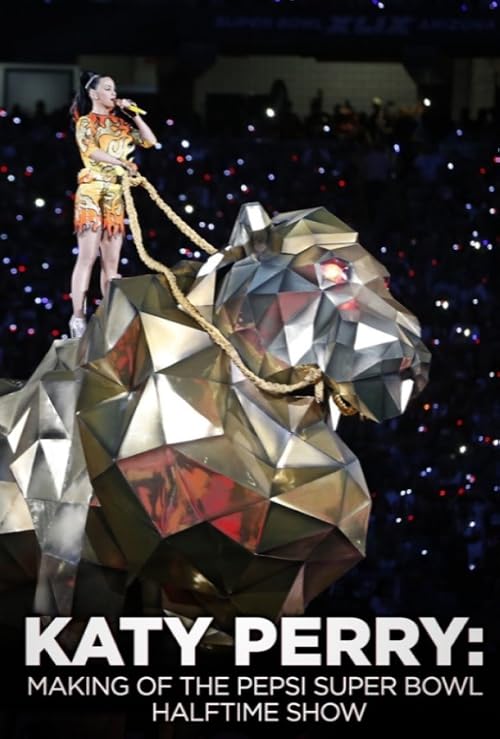 Katy Perry: Making of the Pepsi Super Bowl Halftime Show