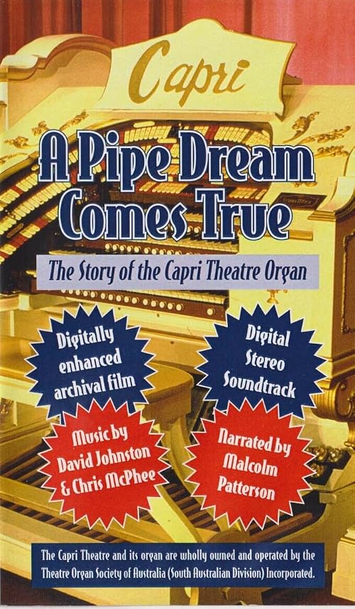 A Pipe Dream Comes True: The Story of the Capri Theatre Organ