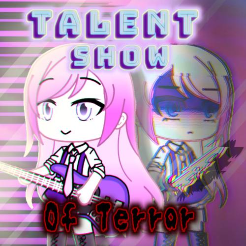 Talent Show of Terror