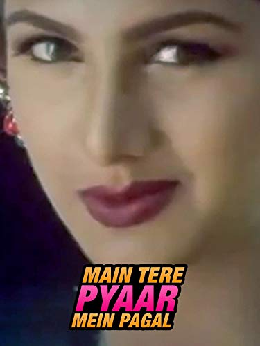 Main Tere Pyaar Mein Pagal
