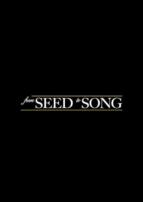 From Seed To Song