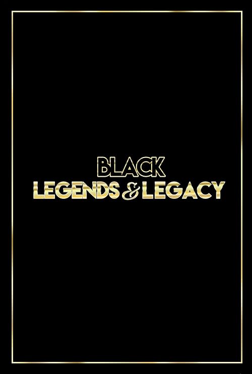 Black Legends and Legacy