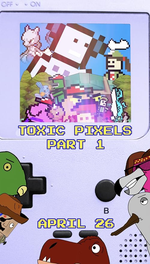 Toxic Pixels Part 1
