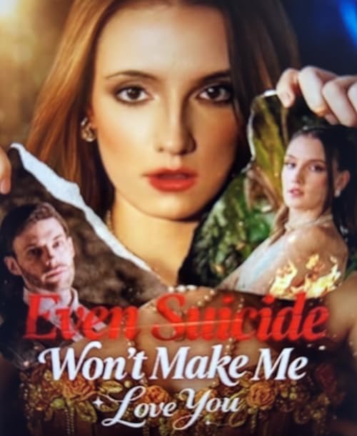 Even Suicide Won't Make Me Love You