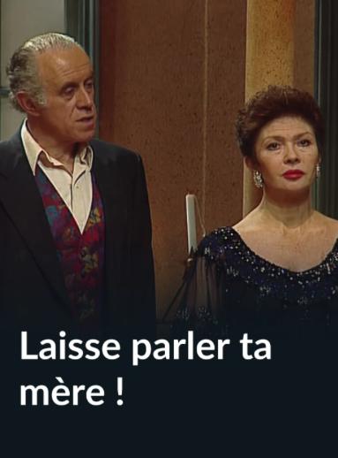 Laisse parler ta mère!