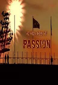 On the Edge of Passion