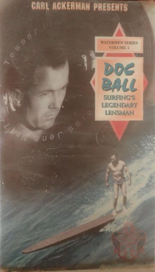 Doc Ball: Surfing's Legendary Lensman