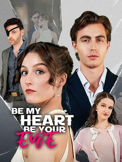 Be My Heart, Be Your Eye