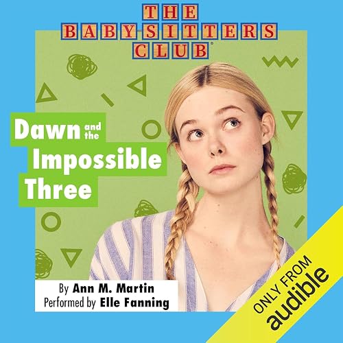 The Baby-Sitters Club: Dawn and the Impossible Three
