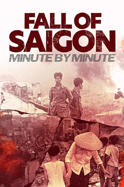 Fall of Saigon: Minute by Minute
