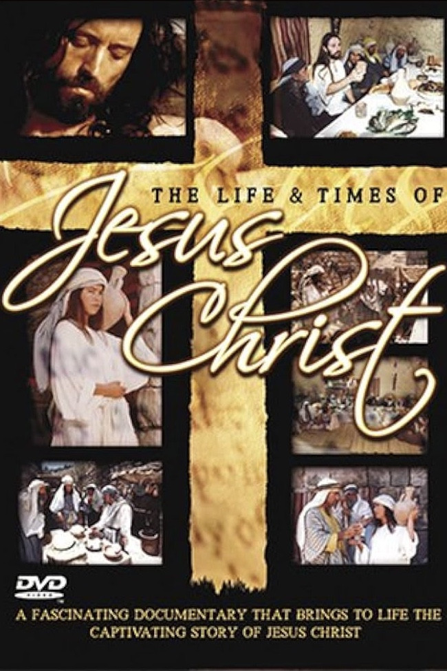 The Life and Times of Jesus Christ