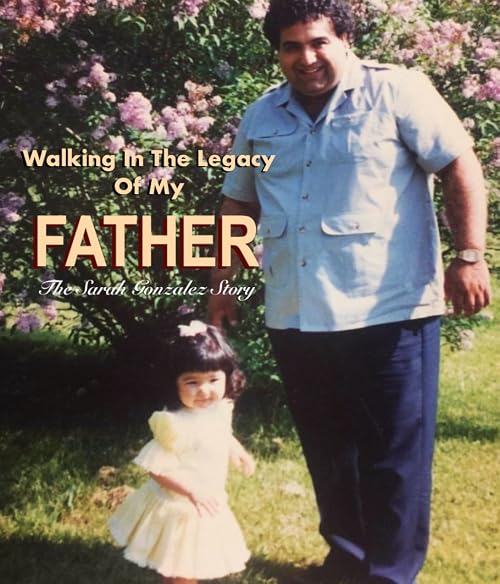 Walking in the Legacy of My Father