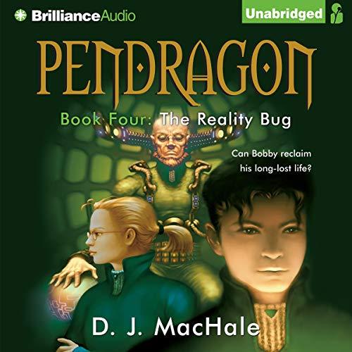 Pendragon: Book Four - The Reality Bug