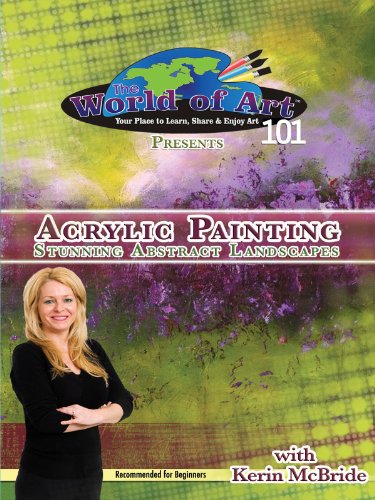 The World of Art Presents: Acrylic Painting - Stunning Abstract Landscapes