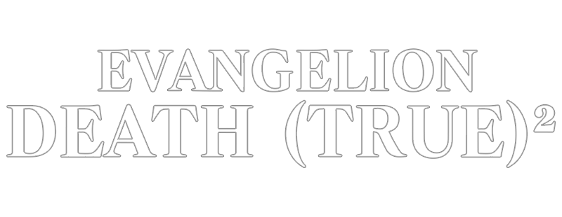 Evangelion: Death (True)²