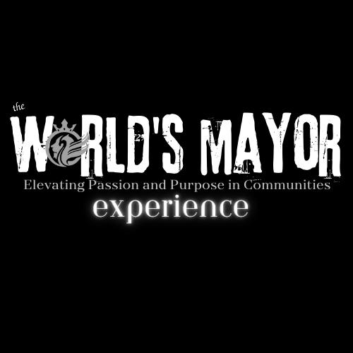 The World's Mayor Experience: Elevating Passion and Purpose in Communities