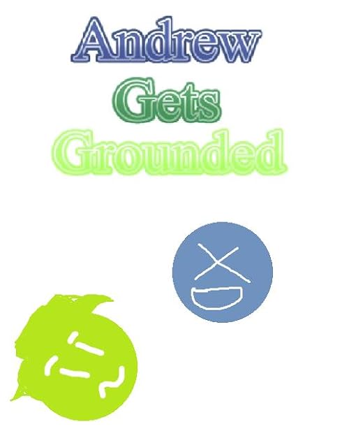 Andrew Gets Grounded
