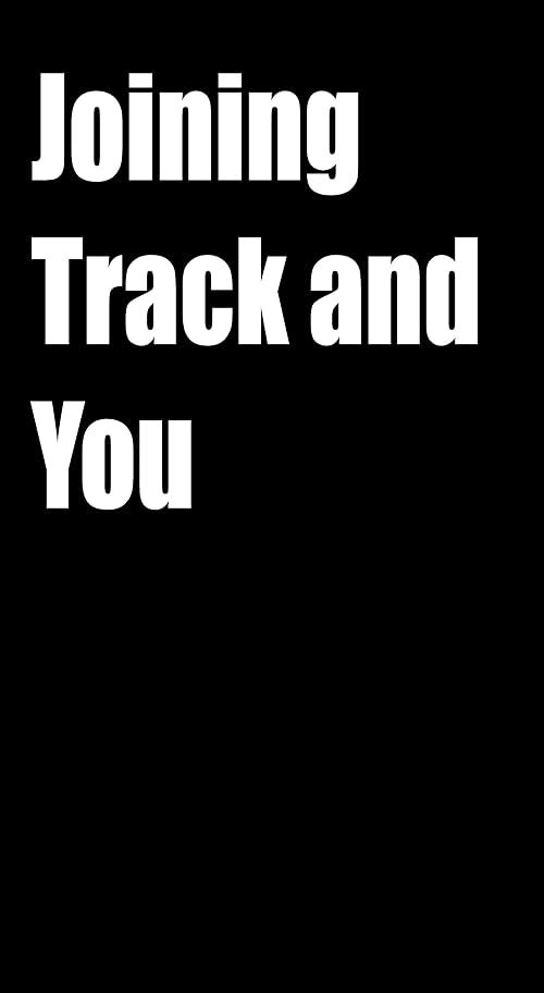 Joining Track and You