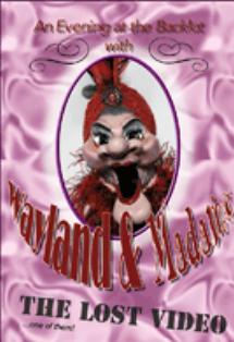 An Evening at the Backlot with Wayland & Madame: The Lost Video