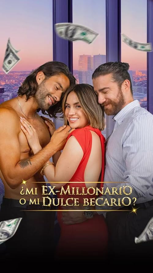 Mi Ex-Millonario o Mi Dulce Becario?