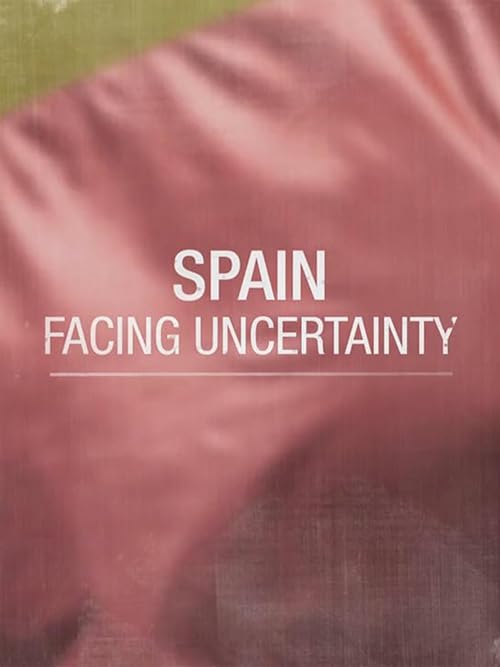 Spain: Facing Uncertainty