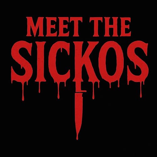 Meet the Sickos