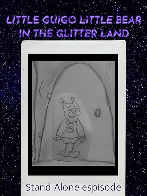 Little Guigo Little Bear in the Glitter Land (Ursinho Guiguinho na Terra do Gliter)