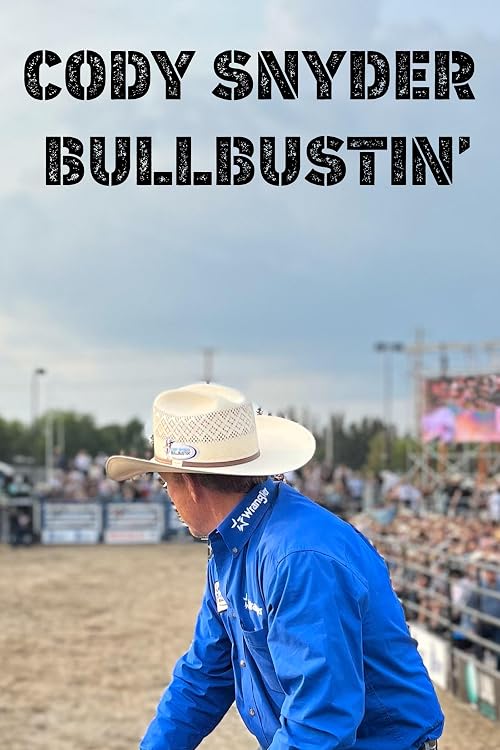 Cody Snyder Bullbustin'