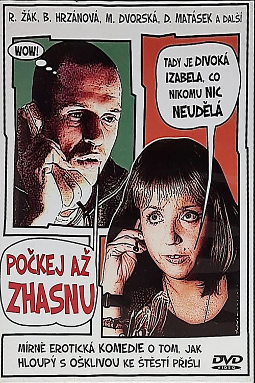 Pockej az zhasnu