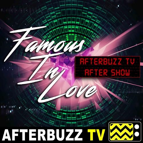 AfterbuzzTV's Aftershow: Famous in Love Edition