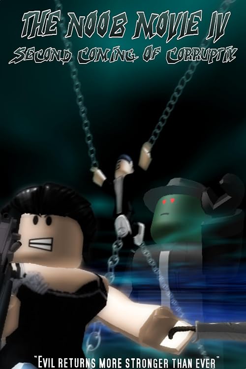 The Noob Movie IV: Second Coming of Corruptix